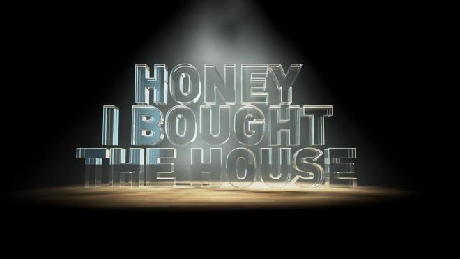 Honey I Bought The House